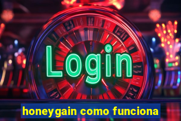 honeygain como funciona